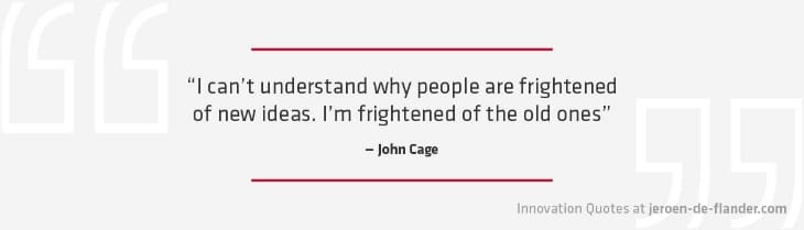 I can’t understand why people are frightened of new ideas. I’m frightened of the old ones-hoogbegaafd